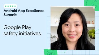 Keeping Google Play Safe: Key privacy and security initiatives and res