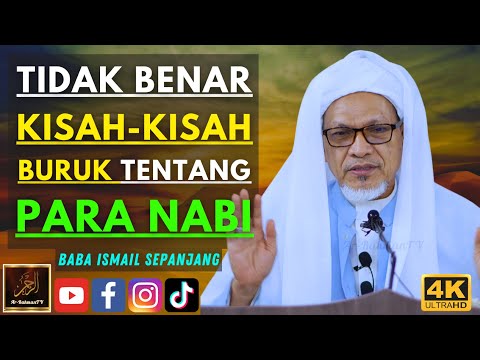 Baba Ismail Sepanjang - TIDAK BENAR KISAH-KISAH BURUK TENTANG PARA NABI