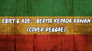 Download lagu BERITA KEPADA KAWAN - EBIET G ADE (cover reggae) mp3 Download lagu BERITA KEPADA KAWAN - EBIET G ADE (cover reggae) mp3