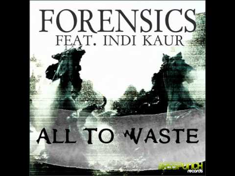 Forensics - All To Waste ft. Indi Kaur (Atki2 remix)