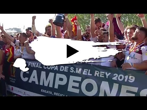 RESUMEN Final Copa del Rey Rugby 2019