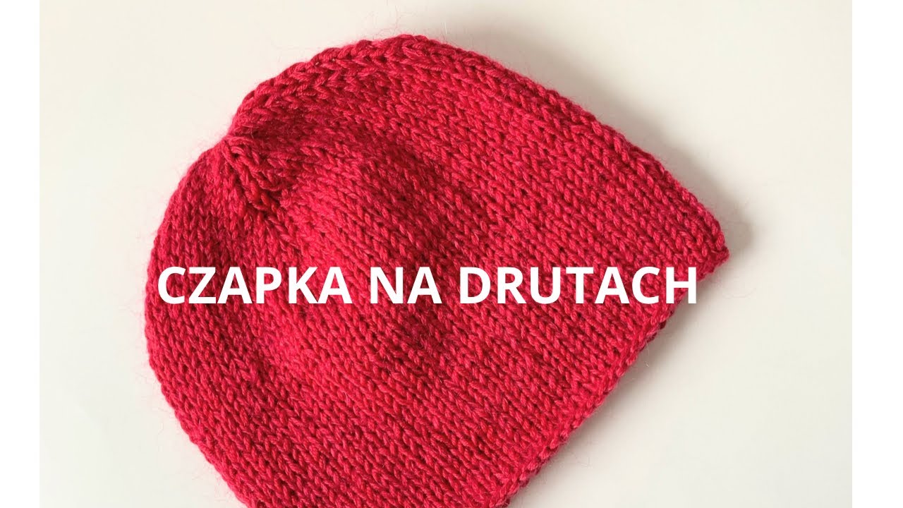 JAK ZROBIĆ PROSTĄ CZAPKĘ NA DRUTACH Z ŻYŁKĄ