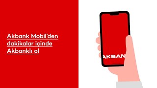 Akbank Mobil’den nasıl Akbanklı olurum?