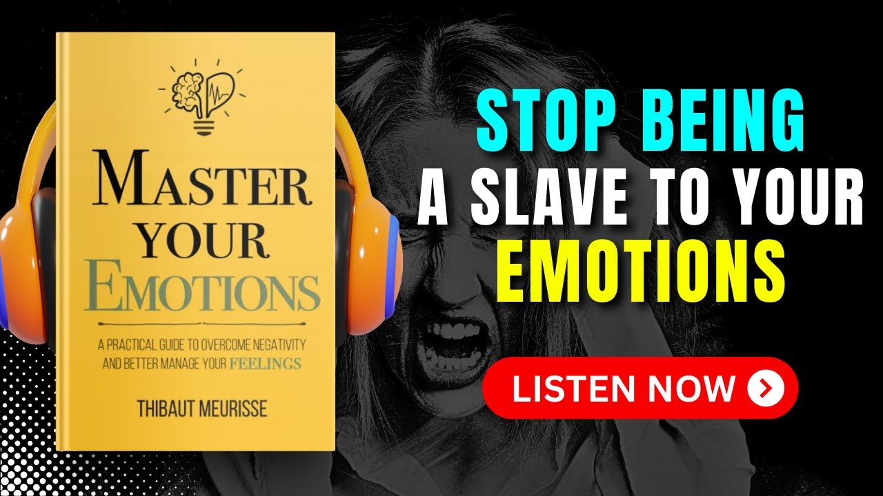 MASTER YOUR EMOTIONS by Thibaut Meurisse Audiobook | Book Summary in English
