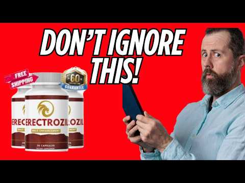 Erectrozil Review – Erectrozil Male Enhancement ReviewsDoes Erectrozil Really Work?