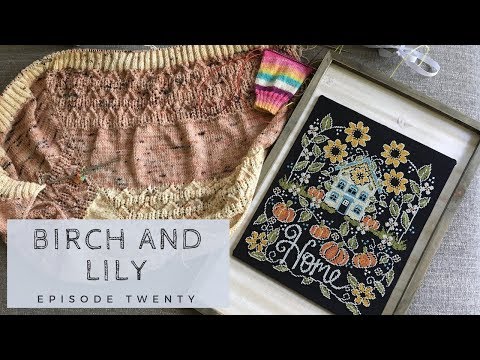 BIRCH AND LILY: Episode 20 "That's a Toe" - Knitting Podcast & Flosstube