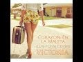 Corazon En La Maleta - VICTORIA (Luis Fonsi ...