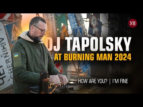 Ukrainian Military, DJ Tapolsky at Burning Man 2024 | How Are You? | I’m Fine