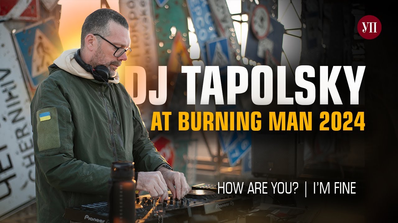 Ukrainian Military, DJ Tapolsky at Burning Man 2024 | How Are You? | I’m Fine