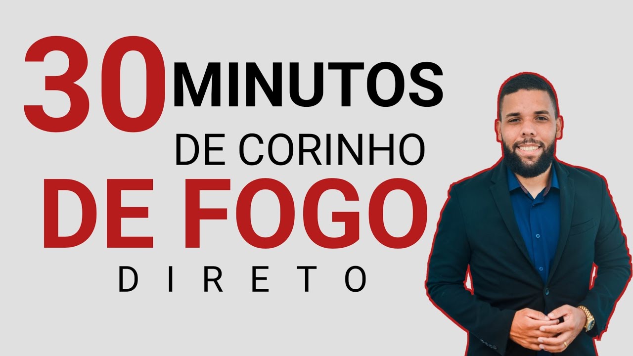 CORINHO DE FOGO - 30 minutos direto | EV THALLES LIMA