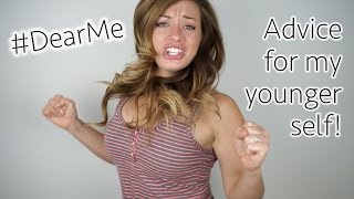 #DearMe Life Lessons for My Younger Self