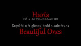 Hurts - Beautiful Ones - Magyar Felirattal -
