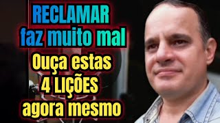 DEPOIS DE OUVIR ISSO VOCÊ NÃO VAI RECLAMAR MAIS.