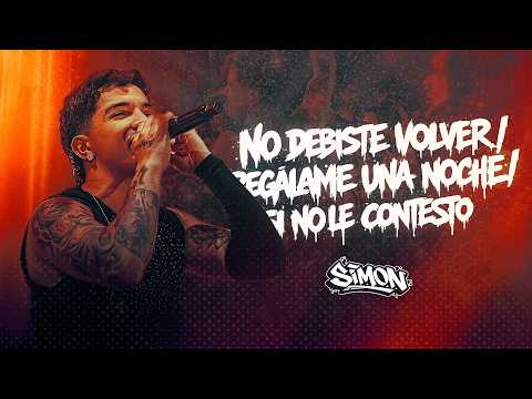 SIMON / No Debiste Volver -  Regalame Una Noche - Si No Le Contesto (En Vivo)