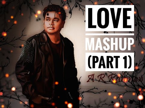 AR Rahman Love Mashup - Part 1 (1992-2001)
