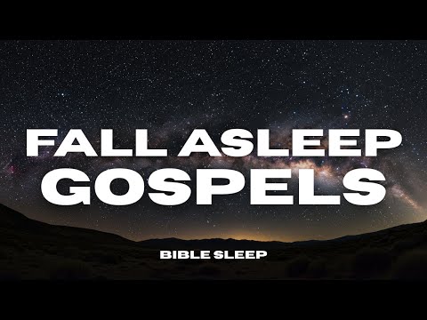 Fall Asleep to the Complete Gospels — Calm Bible Reading for Rest & Sleep