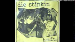 Die Stinkin' - can't shake it loose