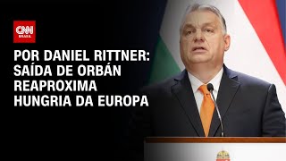 Vídeo: Análise: Saída de Orbán reaproxima Hungria da Europa | CNN PRIME TIME