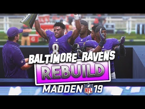 REBUILDING THE BALTIMORE RAVENS! Madden 19 Franchise ft. Lamar Jackson