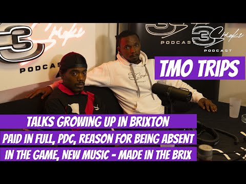 TMO Trips Talks Brixton, paid in full, PDC, being absent in the game, New music made in the Brix!