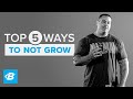 Top 5 Ways Not To Grow | IFBB Pro Evan Centopani