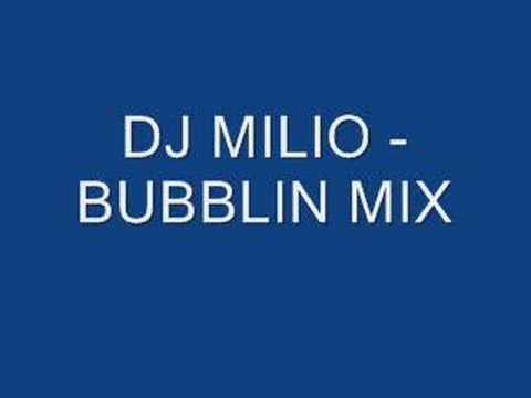 DJ Milio - Bubblin Mix