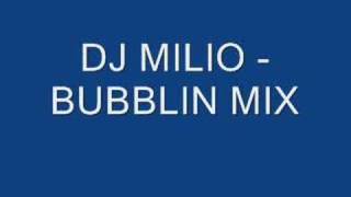 DJ Milio - Bubblin Mix
