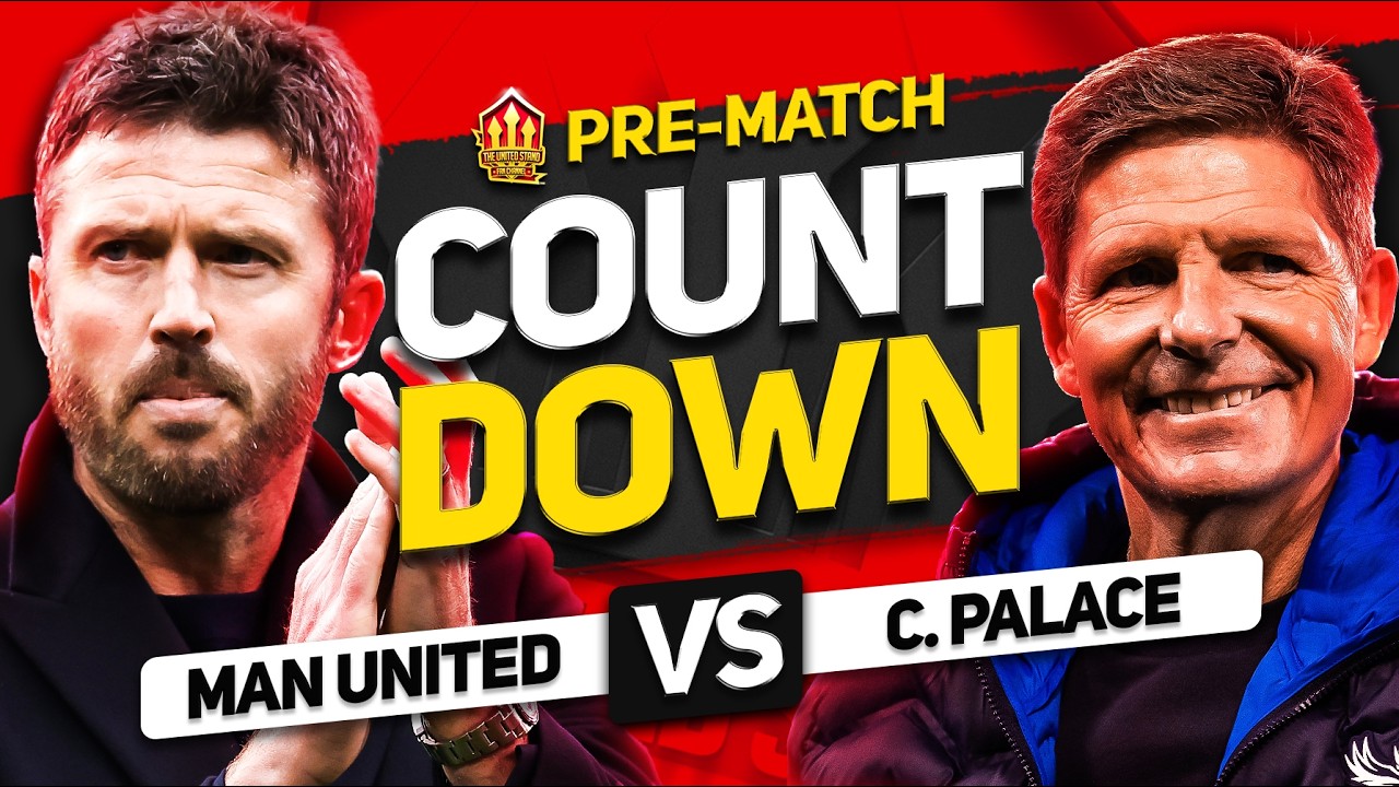 MAN UNITED vs CRYSTAL PALACE! Countdown to Kick Off