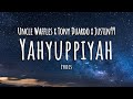 Uncle Waffles x Tony Duardo x Justin99 - Yahyuppiyah (Lyrics)