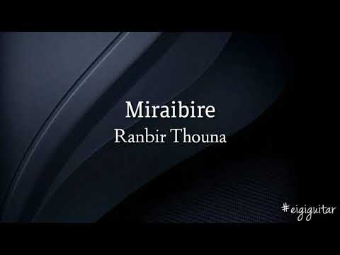 Miraibire - Ranbir Thouna Guitar Chords and lyrics