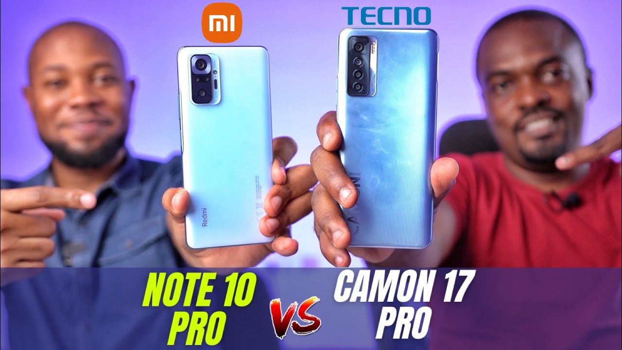 TECNO Camon 17 Pro vs Redmi Note 10 Pro, Which Should You Buy? - Full Comparison