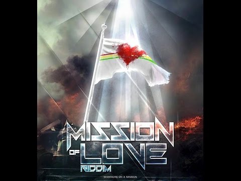 Mission Of Love Riddim Mix