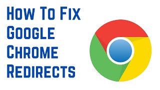 How To Fix Google Chrome Redirects | How to stop Google Chrome from redirecting