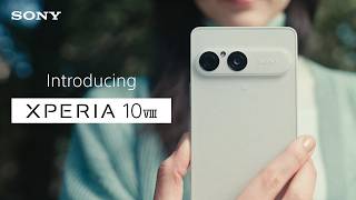 INTRODUCING | Xperia 10 VIII
