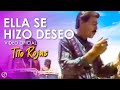 Ella Se Hizo DESEO 😏 - Tito Rojas [Video Oficial]