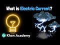 Electric Current Physics Khan Academy