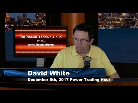 December 5th Power Trading Hour with David White on TFNN 2017