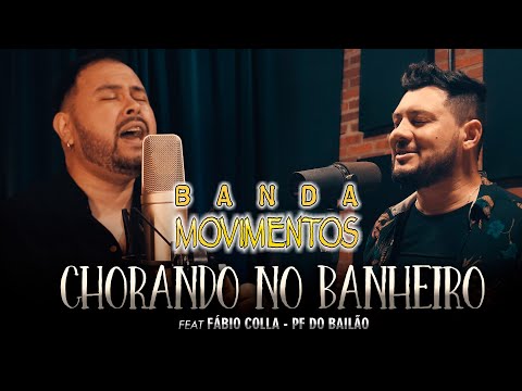 BANDA MOVIMENTOS feat. PF no Bailão - CHORANDO NO BANHEIRO (CLIPE OFICIAL)