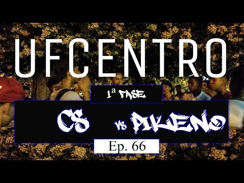 CS vs Pikeno - UFCentro - Ep.66 - 1ª Fase