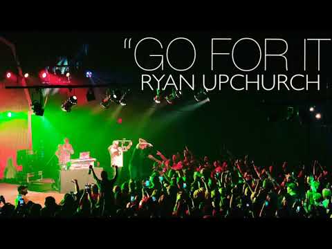 (NEW) “Go For It” by UPCHURCH