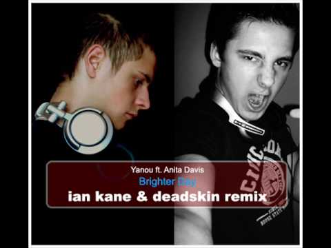 Yanou ft Anita Davis Brighter Day Ian Kane & Deadskin Remix