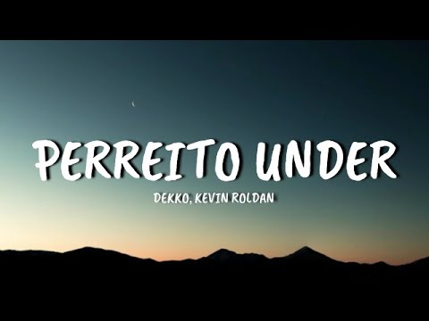 DEKKO, Kevin Roldan - Perreito Under // Letra