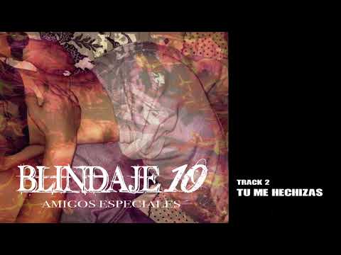 Blindaje 10 - Tu me hechizas (Audio)