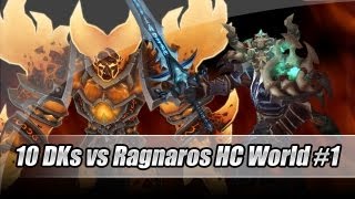 10 DKs vs Ragnaros HEROIC # Worldfirst # - Raegwyn PoV