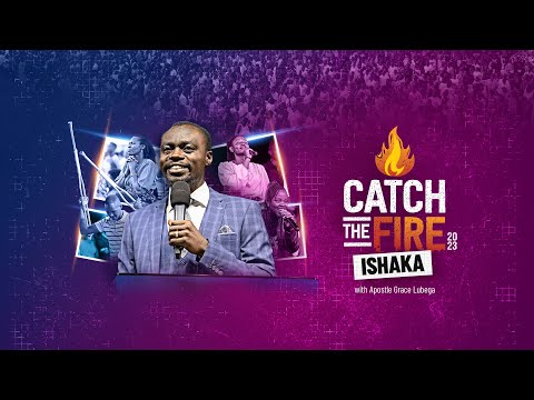 Catch The Fire Conference - Ishaka | Apostle Grace Lubega