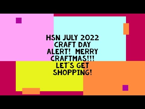HSN July 2022 Craft Day Alert - Merry Craftmas!!!