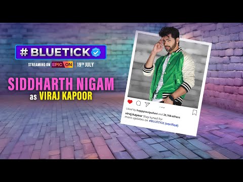 Introducing Siddharth Nigam as Viraj Kapoor in #Bluetick (Verified) | Streaming on 19th July 2024