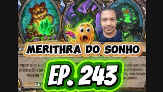 Sonhos de Mana - Merithra do Sonho - Hearthstone Modo Padrão Ranqueado Ep. 243