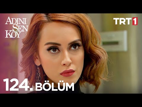 Adını Sen Koy 124. Bölüm