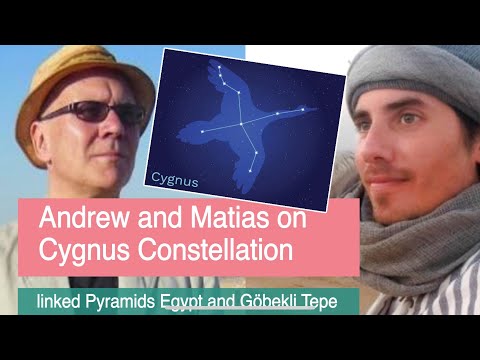 Andrew and Matias On Cygnus, linked Pyramids Egypt and Göbekli Tepe 天鵝座 Egipto con Göbekli Tepe